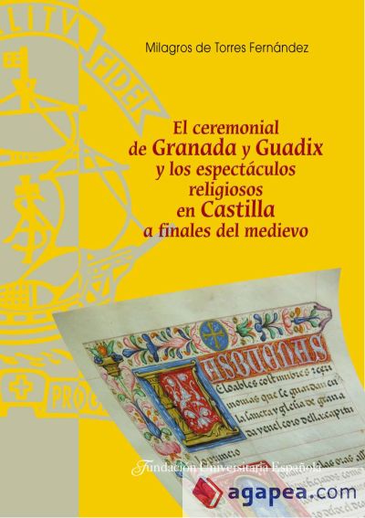 El ceremonial de Granada y Guadix y los espectáculos religiosos en Castilla a fines del medievo