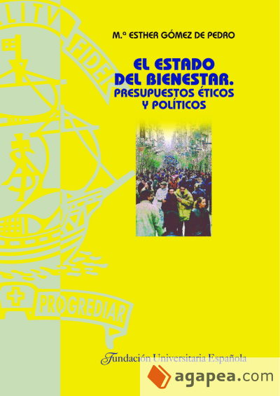 El estado de bienestar : presupuestos éticos y políticos