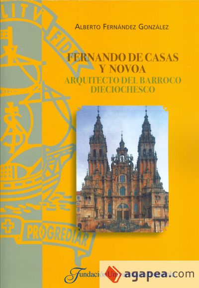 Fernando de Casas y Novoa, arquitecto del barroco dieciochesco