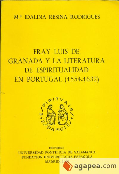 Fray Luis de Granada y la literatura de espiritualidad en Portugal : (1554-1632)