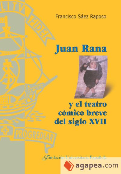 Juan Rana y el teatro cómico breve del siglo XVII