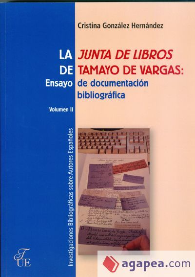 La junta de libros de Tamayo de Vargas : ensayo de documentacion bibliográfica II La junta de libros de Tamayo de Vargas : ensayo de documentacion bibliográfica II