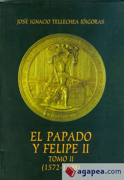 PAPADO Y FELIPE II, EL - TOMO II