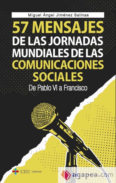 57 mensajes de las Jornadas Mundiales de las Comunicaciones Sociales. De Pablo VI a Francisco