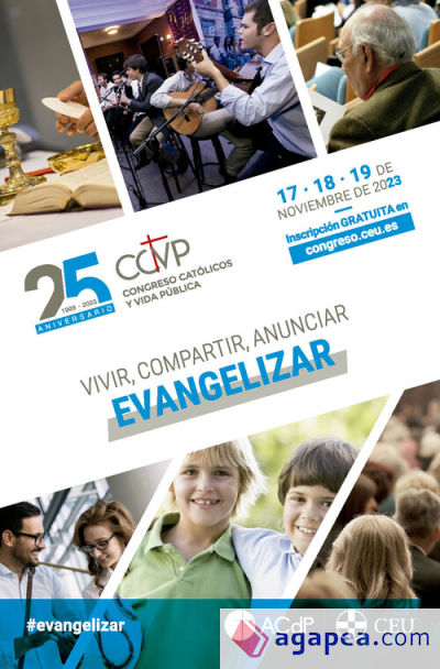 Actas XXV Congreso Católicos y Vida Pública. Vivir, compartir, anunciar, evangelizar. Madrid 17, 18 y 19 de noviembre de 2023