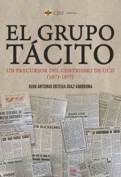 Portada de El Grupo Tácito. Un precursor del centrismo de UCD (1973-1977)