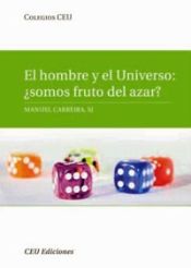 Portada de El hombre y el Universo: ¿somos fruto del azar?