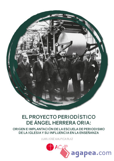 El proyecto periodístico de Ángel Herrera Oria: origen e implantación de la Escuela de Periodismo de la Iglesia y su influencia en la enseñanza