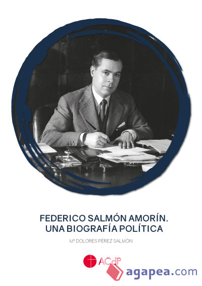 Federico Salmón Amorín. Una biografía política