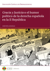 Portada de Gracia y Justicia o el humor político de la derecha española en la II República