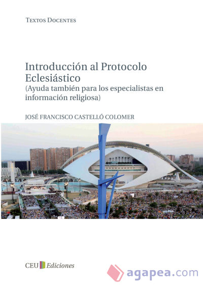 Introducción al protocólo eclesiástico (ayuda tambien para los especialistas en información religiosa)