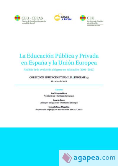 La Educación Pública y Privada en España y la Unión Europea. Análisis de la evolución del gasto en educación (2001- 2022). Informe 03 - CEU CEFAS. Educación y Familia. Octubre de 2024