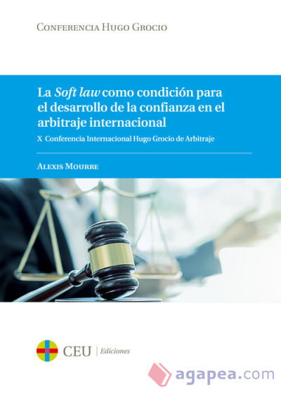 La Soft law como condición para el desarrollo de la confianza en el arbitraje internacional