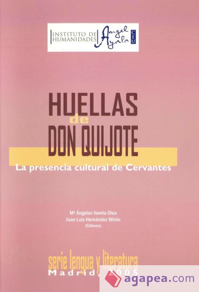 Las huellas de Don Quijote. La presencia cultural de Cervantes