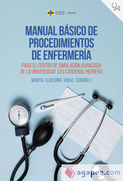 Manual básico de procedimientos de enfermería para el Centro de Simulación Avanzada de la Universidad CEU Cardenal Herrera