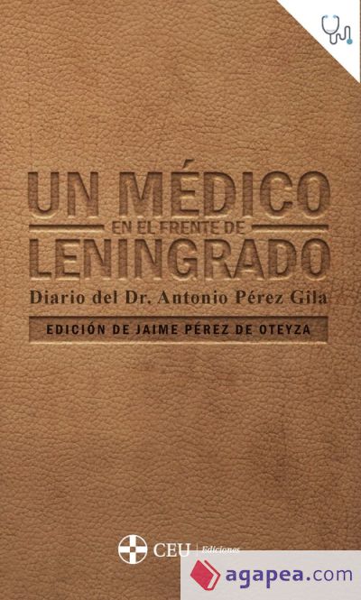 Un médico en el frente de Leningrado. Diario del Dr. Antonio Pérez Gila