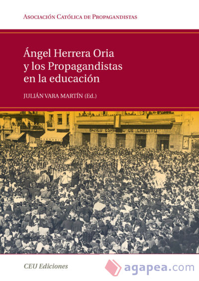 Ángel Herrera Oria y los Propagandistas en la Educación