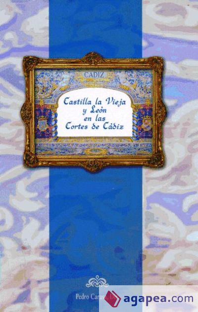 Castilla La Vieja y León en las Cortes de Cádiz