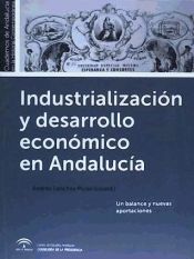 Portada de Industrialización y desarrollo economico en Andalucia