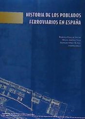 Portada de Historia de los Poblados Ferroviarios en Espa–a