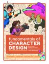 Fundamentals of Character Design: How to Create Engaging Characters for Illustration, Animation & Visual Development