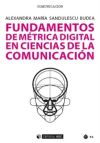 Fundamentos De Metrica Digital En Ciencias De ComunicacionFundamentos de métrica digital en Ciencias de la Comunicación