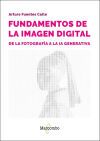 Fundamentos de la imagen digital: de la fotograf&iacute;a a la IA generativa