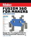 Fusion 360 for Makers: Design Your Own Digital Models for 3D Printing and Cnc Fabrication