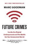 Future Crimes: Inside the Digital Underground and the Battle for Our Connected World