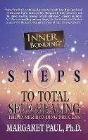 Portada de 6 Steps to Total Self-Healing: The Inner Bonding Process
