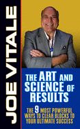 Portada de The Art and Science of Results: The 9 Most Powerful Ways to Clear Blocks to Your Ultimate Success