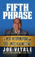 Portada de The Fifth Phrase: He Next Ho'oponopono and Zero Limits Healing Stage