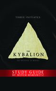 Portada de The Kybalion Study Guide: The Universe Is Mental