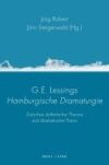 G.E. Lessings Hamburgische Dramaturgie: Zwischen Asthetischer Theorie Und Dramatischer PRAXIS