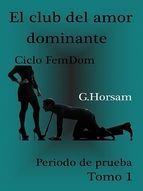Portada de El club del amor dominante - Tomo 1: Periodo de prueba (Ebook)