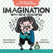 Portada de Big Ideas for Little Philosophers: Imagination with René Descartes