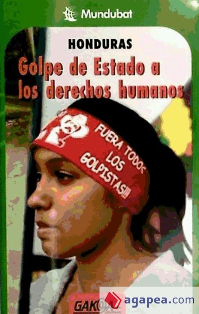 HONDURAS GOLPE DE ESTADO A LOS DERECHOS HUMANOS