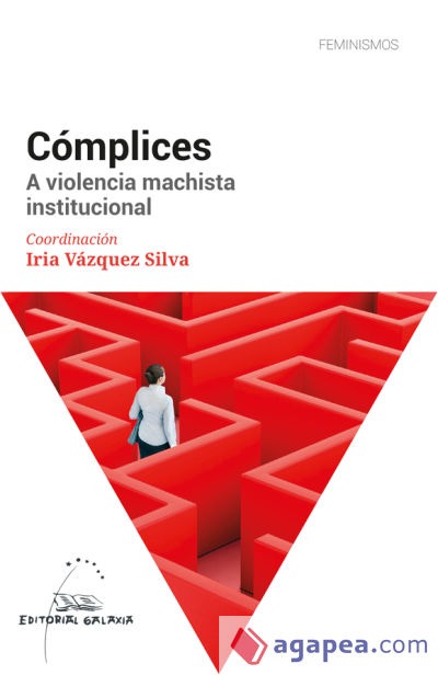 COMPLICES. A VIOLENCIA MACHISTA INSTITUCIONAL