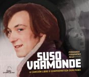 Portada de SUSO VAAMONDE. A CANCION LIBRE E COMPROMETIDA DUN