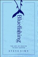 Portada de Bluefishing: The Art of Making Things Happen