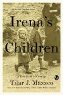 Portada de Irena's Children: The Extraordinary Story of the Woman Who Saved 2,500 Children from the Warsaw Ghetto