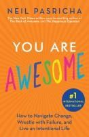 Portada de You Are Awesome: How to Navigate Change, Wrestle with Failure, and Live an Intentional Life