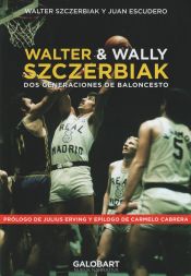 Portada de WALTER Y WALLY SZCZERBIAK DOS GENERACIONES DE BALONCESTO