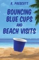 Portada de Bouncing Blue Cups and Beach Visits