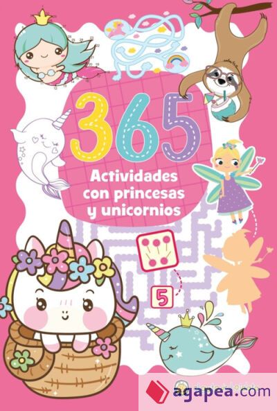 365 ACTIVIDADES CON PRINCESAS Y UNICORNIOS 365 ACTIVIDADES CON PRINCESAS Y UNICORNIOS