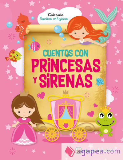 CUENTOS CON PRINCESAS Y SIRENAS (SUE¥OS MAGICOS)