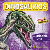 Portada de DEL PRINCIPIO AL FIN - DINOSAURIOS (DINO ROMPECABEZAS)