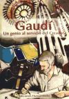 GAUDI UN GENIO AL SERVICIO DEL CREADOR