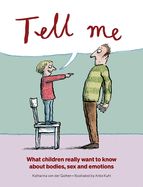 Portada de Tell Me: What Children Really Want to Know about Bodies, Sex, and Emotions