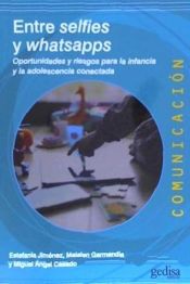 Portada de ENTRE SELFIES Y WHATSAPPS . Oportunidades y riesgos para la infancia y la adolescencia conectada